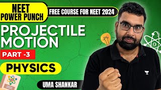 Projectile Motion  - 03 | Physics NEET 2024 | Dr. Umashankar
