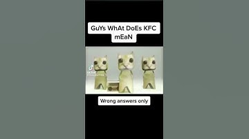 WhAt doEs KFC STanD FoR WROnG AnsWeRs ONLY