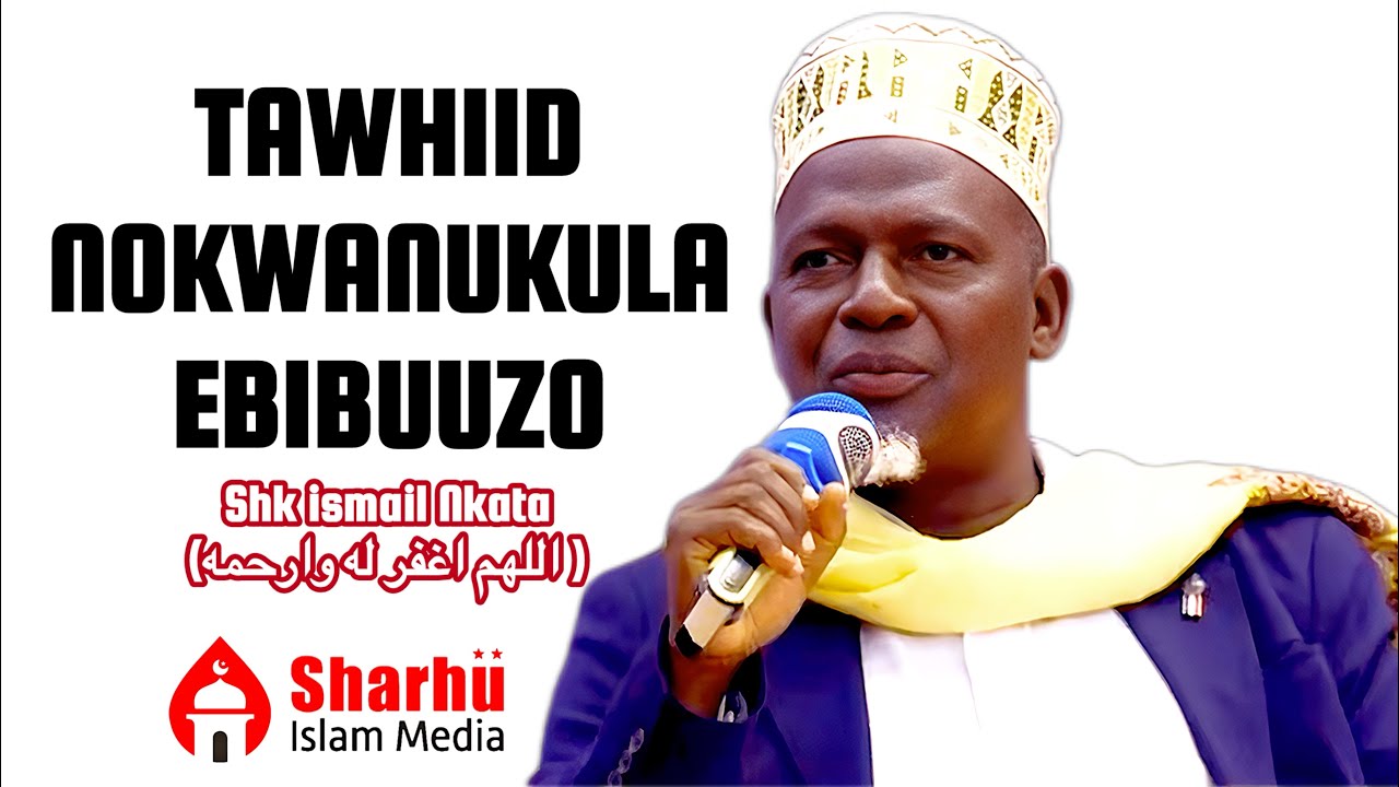 TAWHIID NOKWANUKULA EBIBUUZO | SHK ISMAIL NKATA