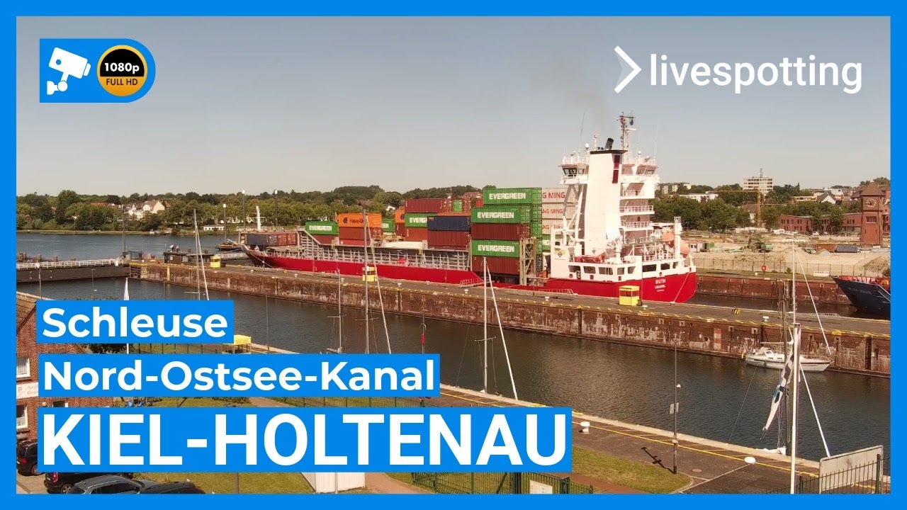 🔴 LIVE: Kiel-Holtenau Schleuse – Webcam am Nord-Ostsee-Kanal & Kieler Förde