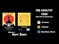 The Catalyst Code: From Stuck to Unstoppable by Arpit Dubey