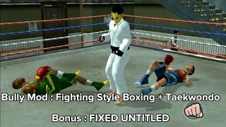 Bully Mod : Fighting Style Boxing + Taekwondo Bonus : FIXED UNTITLED