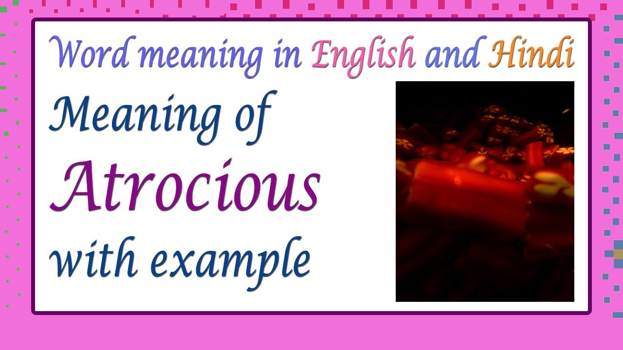 Meaning Of Atrocious In English And Hindi Youtube