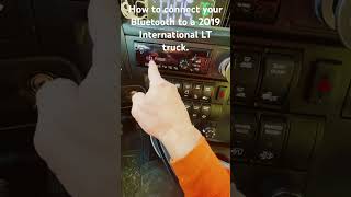 How to connect your phone to a Bluetooth on a 2019 International LT truck.