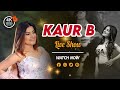 KAUR B | 2023 | KAUR B LIVE SHOW | LIVE PERFORMANCE | WEDDING SHOW | 4K MEDIA RECORD