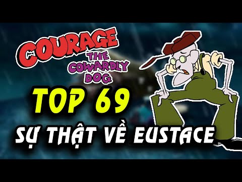 Top 69 sự thật về Eustace - Courage The Cowardly Dog