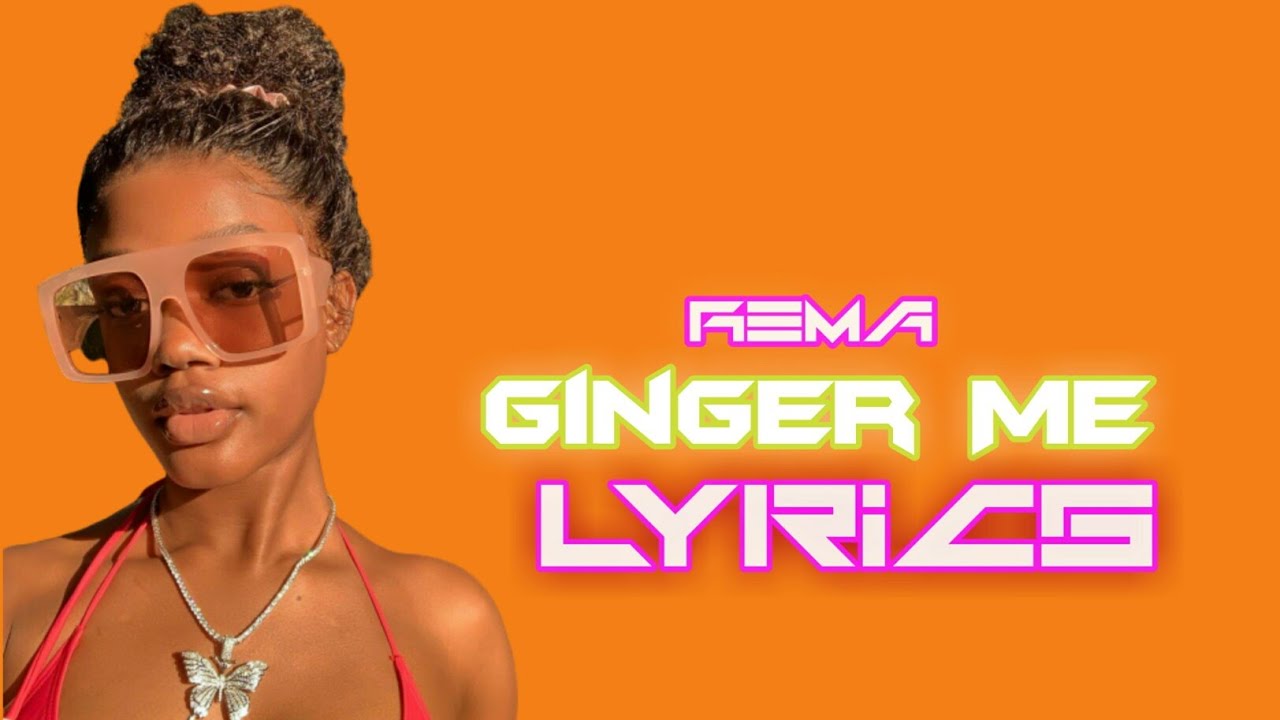 Rema Ginger Me (Lyrics) YouTube