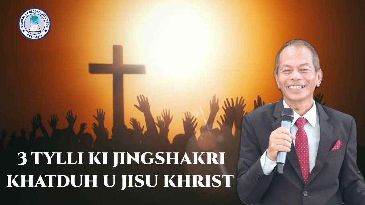 JINGSHAKRI KHATDUH U JISU KHRIST| Ps. C Lyngdoh