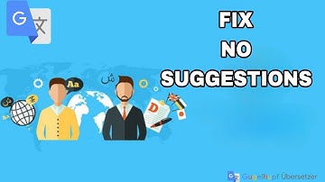 How To Fix And Solve Google Translate No Suggestions | Final Solution