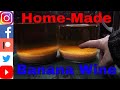 Simple Home-Made Banana Wine - Step By Step Tutorial