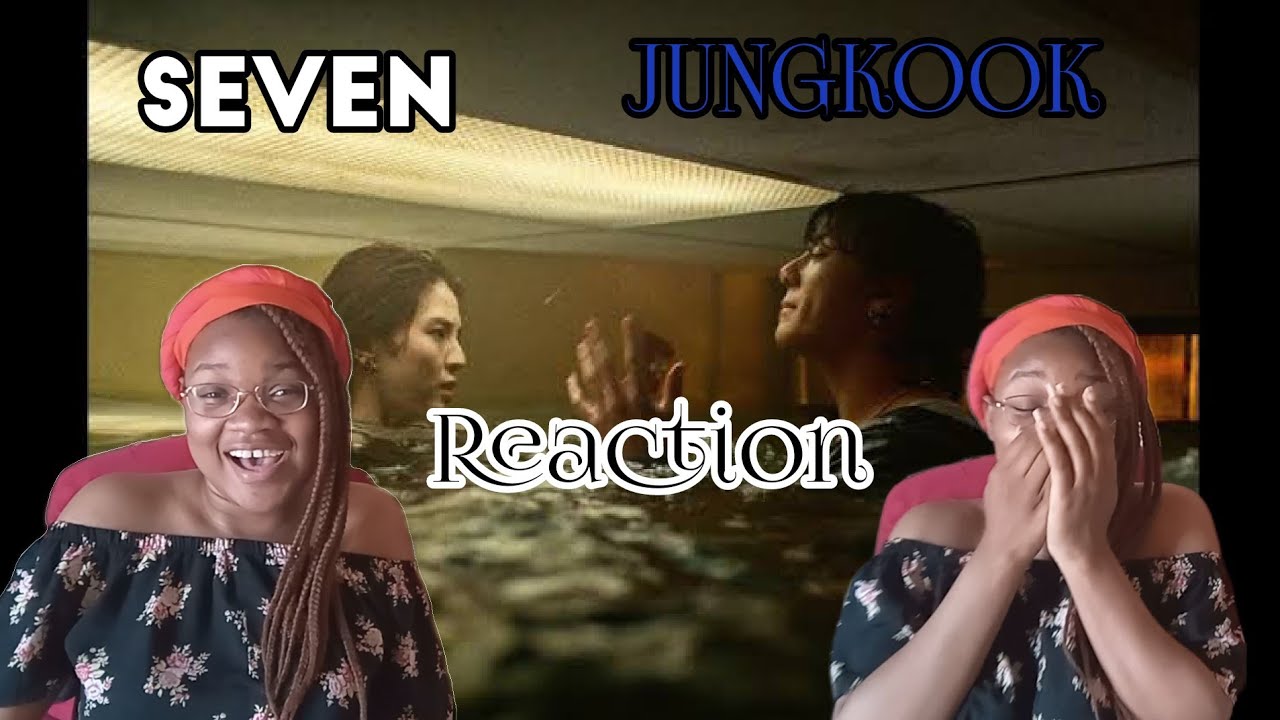 FIRST TIME REACTINT TO JUNGKOOK (정국) 'Seven (feat. Latto)' Official MV ...