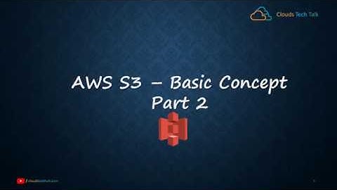 AWS Series - 007 - S3 Basic Concepts Part 2