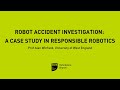 Robot Accident Investigation