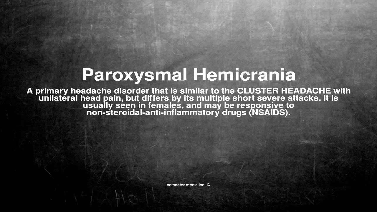 Medical vocabulary what does paroxysmal hemicrania mean youtube