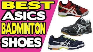 Top 5 Best Asics Badminton Shoes