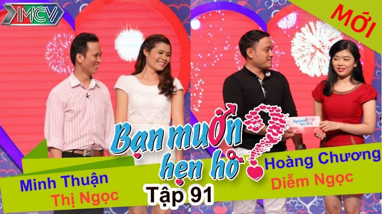 BẠN MUỐN HẸN HÒ #91 UNCUT | Minh Thuận – Nguyễn Ngọc | Hoàng Chương – Diễm Ngọc | 020815 💖