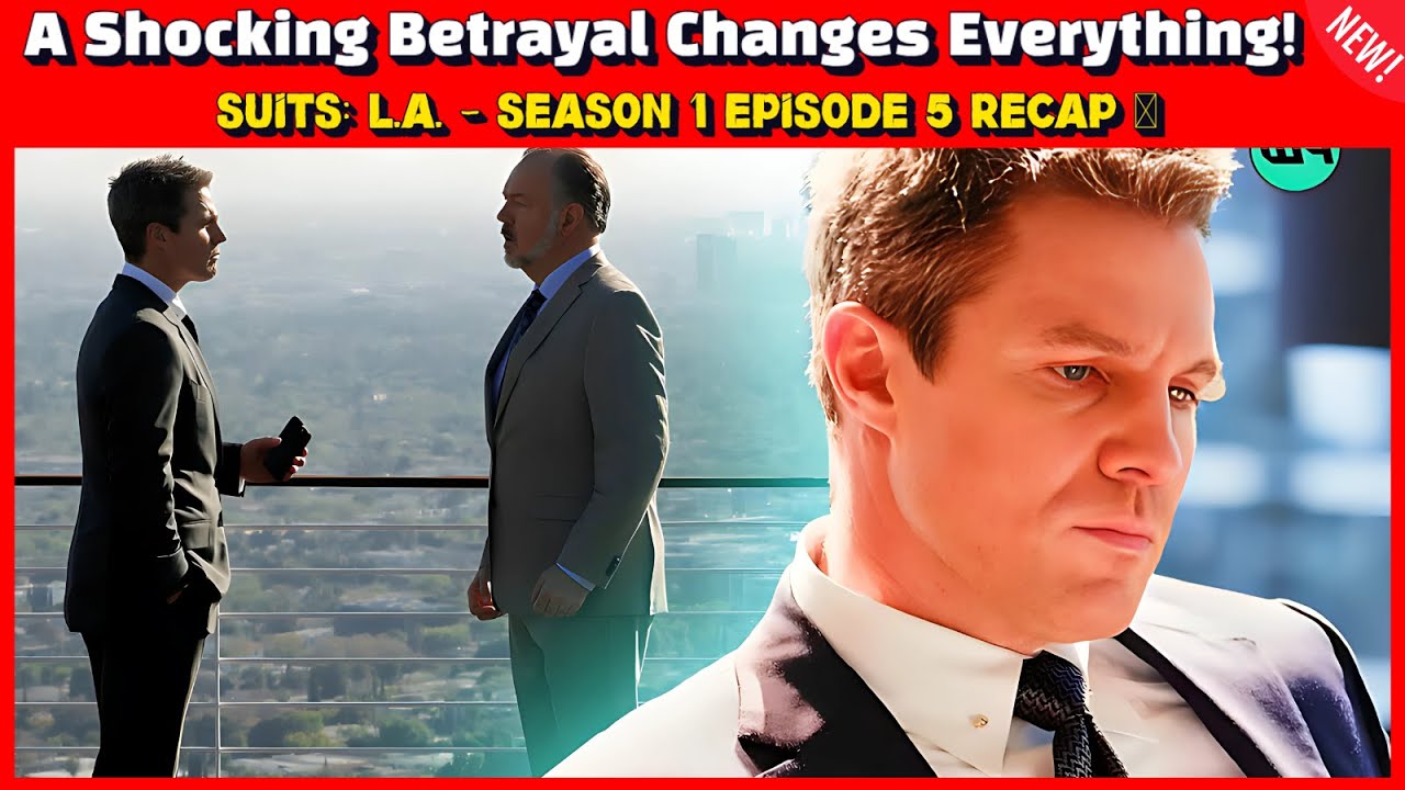 SUITS L.A. Season 1 Episode 5 Recap A Shocking Betrayal Changes