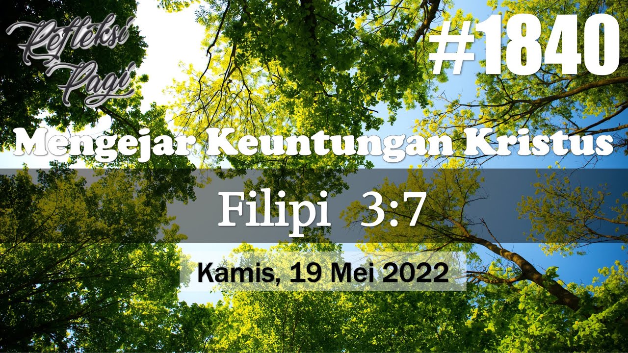 Mengejar Keuntungan Kristus (Filipi 3:7) | RP #1840 - Kamis, 19 Mei 2022