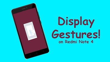 Enable Display Gestures On Redmi Note 4!