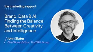 Brand, Data & AI: Finding the Balance Between Creativity and Intelligence with John Slater