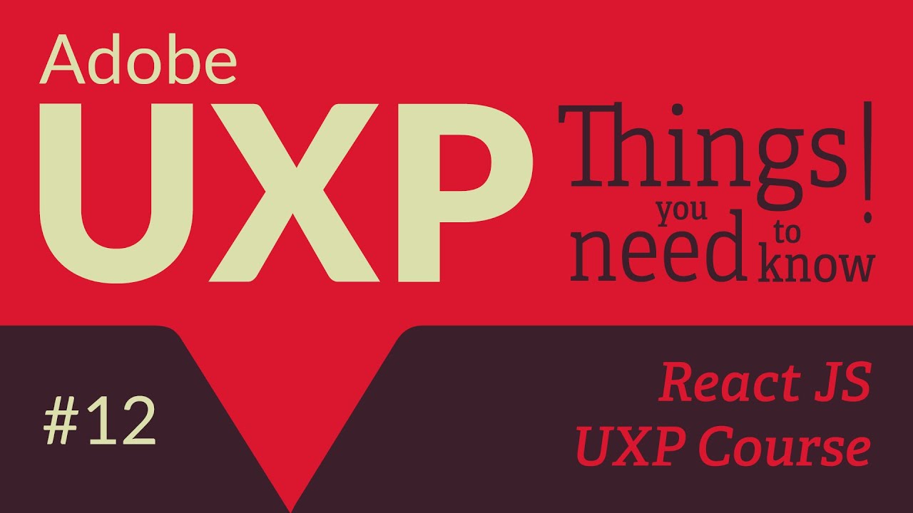 Adobe UXP: Things you need to know! #12 React JS and the UXP/React course