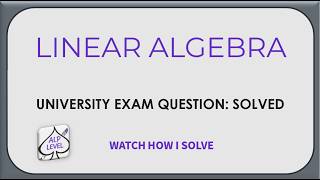 0002 | IV.3 Linear Algebra | Gaussian Elimination (Exam Question – Solved)