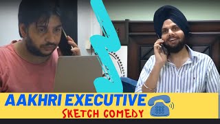 Aakhri Executive | Sketch Comedy | Jaspreet Singh x @SundeepSharmaComedian x Daahab Chishti