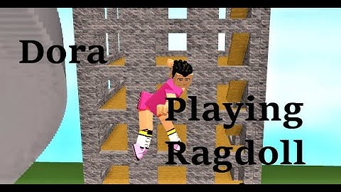 Dora playing Roblox Ragdoll Engine