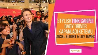 Serunya Red Carpet BABY DRIVER, KapanLagi Ketemu Ansel Elgort & Lily James