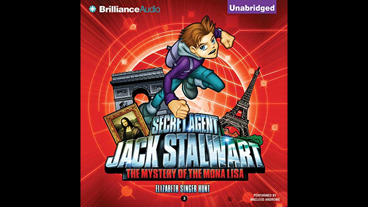 Secret Agent Jack Stalwart: Book 3: The Mystery of the Mona Lisa: France by Elizabeth Singer Hunt