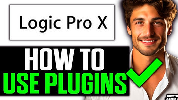How To Use Plugins with Logic Pro X (2025) - Step by Step