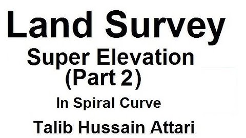 Super elevation (Part 2) In Spiral Curve