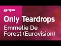 Karaoke Only Teardrops - Emmelie De Forest *