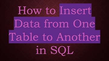 How to Insert Data from One Table to Another in SQL
