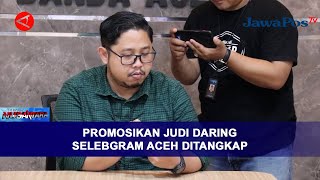 PROMOSIKAN JUDI DARING SELEBGRAM ACEH DITANGKAP || BERANDA NUSANTARA