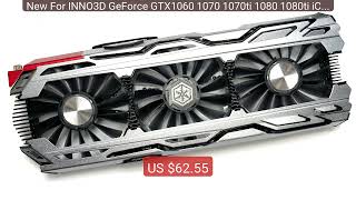 New For INNO3D GeForce GTX1060 1070 1070ti 1080 1080ti iChill X3/X... — Best Deal 2026 | Shop Now!
