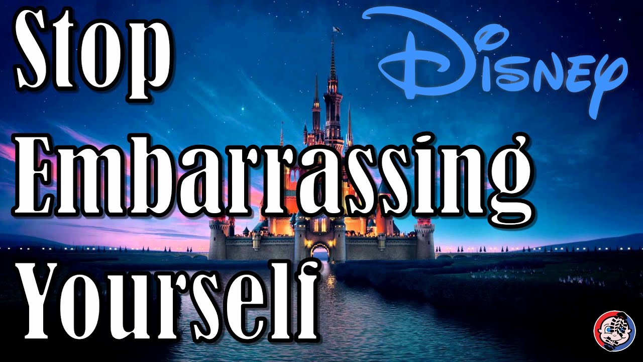 Disney: Stop Embarrassing Yourself!!