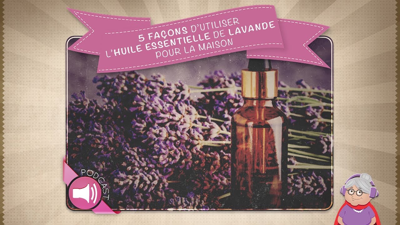 5 façons d’utiliser l’huile essentielle de lavande pour la maison - YouTube