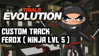 Trials Evolution - Ferox ( Ninja lvl 4 )
