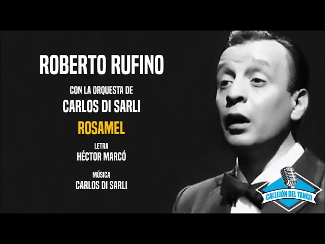 Sleduj Roberto Rufino con la orquesta de Carlos Di Sarli - Rosamel na YouTube Sleduj Roberto Rufino con la orquesta de Carlos Di Sarli - Rosamel na YouTube