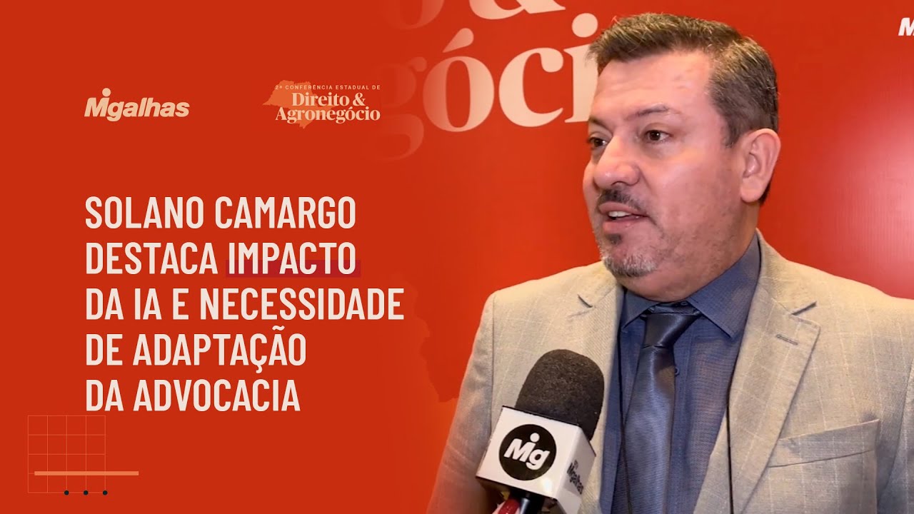 Solano Camargo destaca impacto da IA e necessidade de adaptação da advocacia