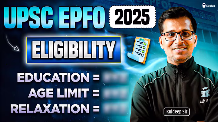 UPSC EPFO Eligibility Criteria 2025 | UPSC EPFO Educational Qualification | EPFO Age Limit | EduTap