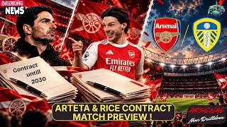 ARTETA SIGNS NEW DEAL 🚨! RICE to Become Arsenal’s HIGHEST PAID | Arsenal vs Leeds Preview