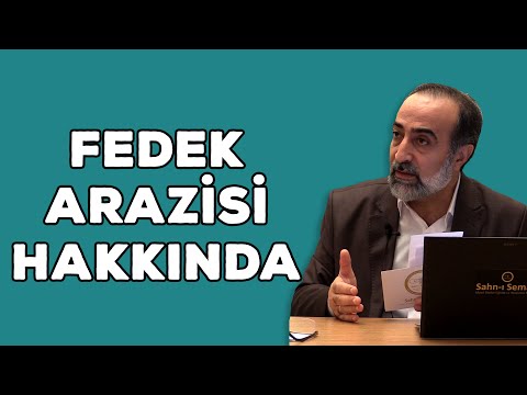 Ebubekir Sifil - Fedek Arazisi Hakkında