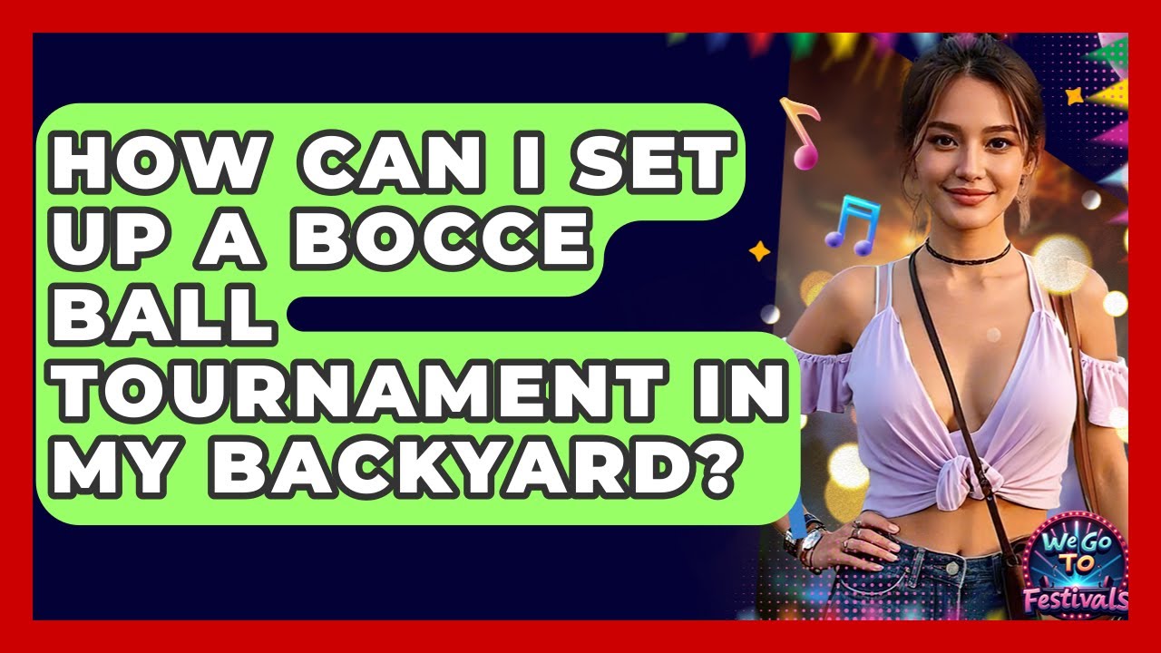 How Can I Set Up A Bocce Ball Tournament In My Backyard? - We Go To Festivals