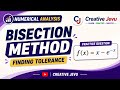 Bisection method | Finding tolerance | Numerical Analysis