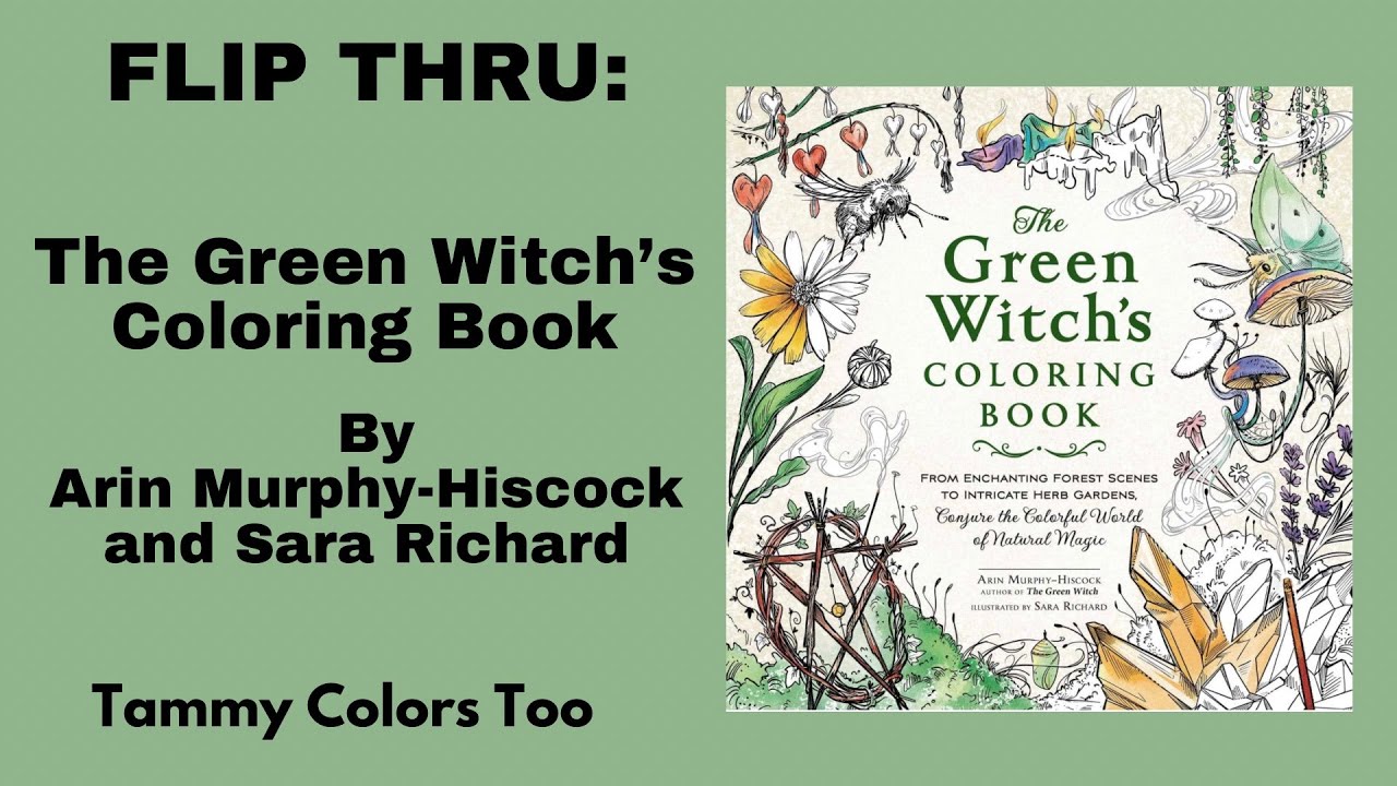 Flip Thru: The Green Witch’s Coloring Book by Arin Murphy-Hiscock and ...