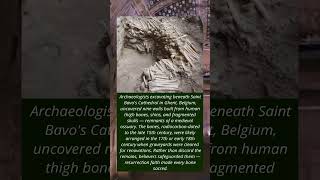 The Medieval Wall of Skulls Beneath Ghent's Cathedral