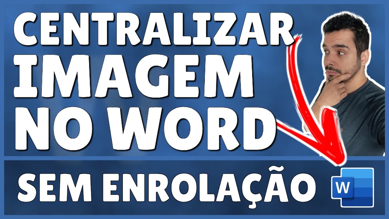 Como Centralizar Imagem no Word - YouTube