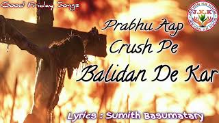 Good Friday Song. Prabhu Aap Crush Pe Balidan De Kar